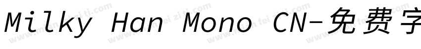 Milky Han Mono CN字体转换